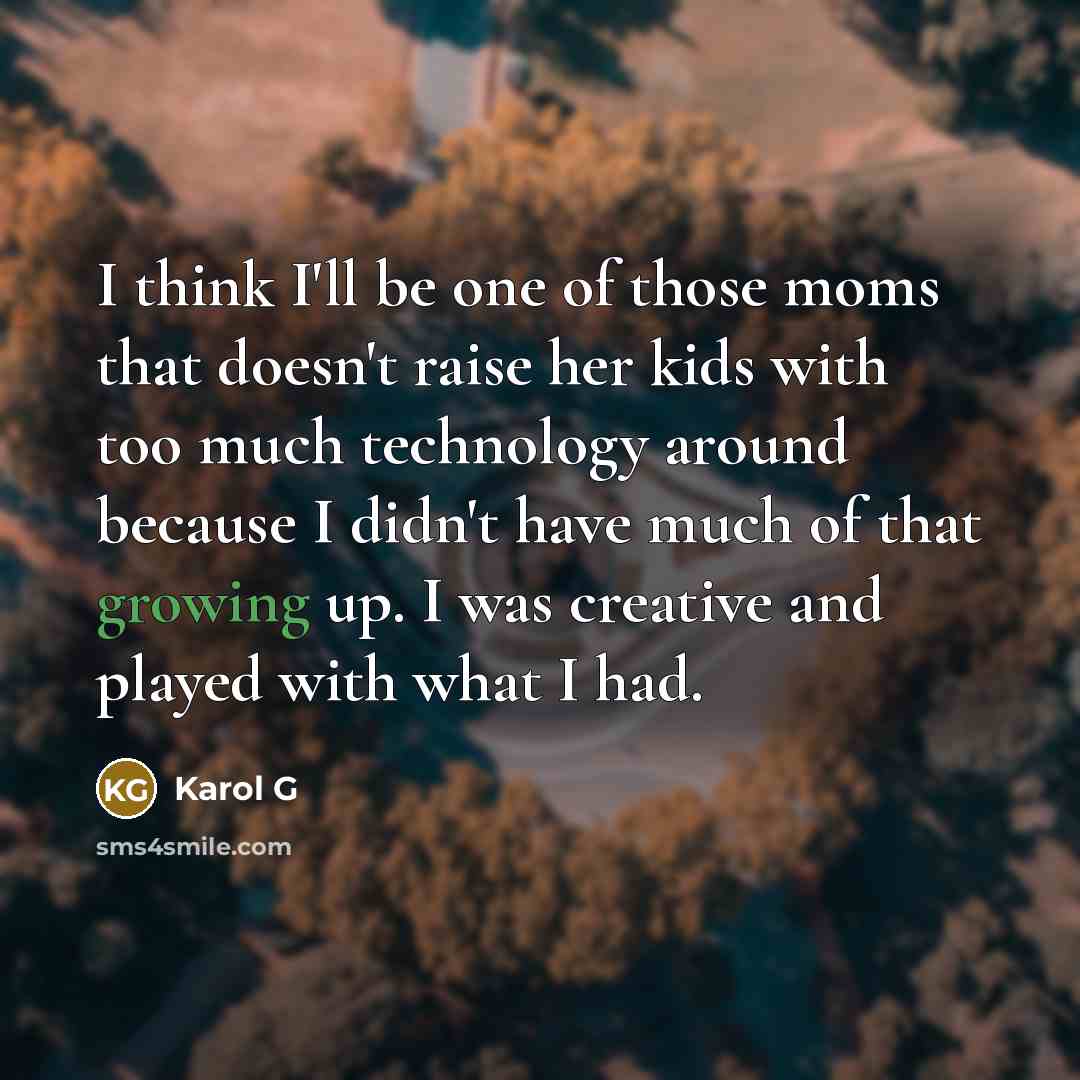 “I think I'll be one of those moms that doesn't…” quote by Karol G