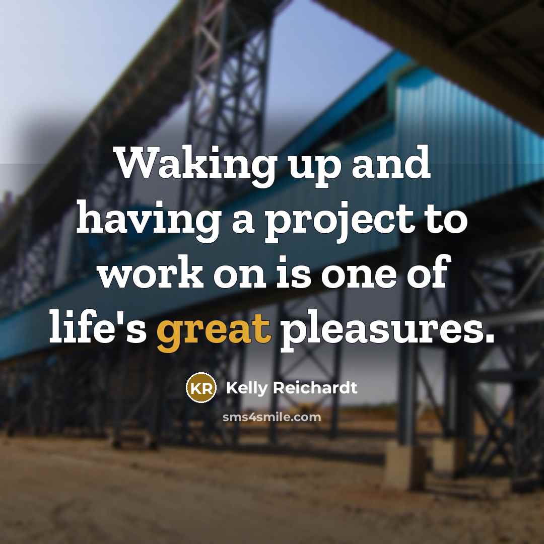 “Waking up and having a project to work on is…” quote by Kelly Reichardt