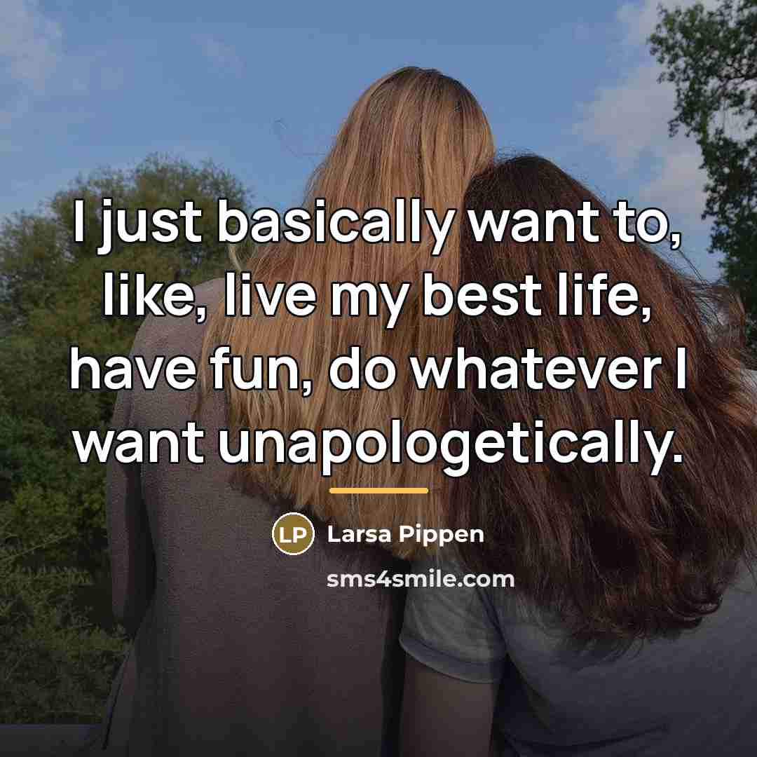 “I just basically want to, like, live my best life,…” quote by Larsa Pippen