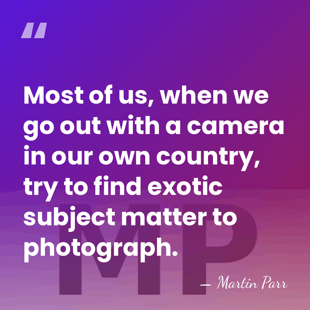 Most of us, when we go out with a camera in our&hellip; - Martin Parr