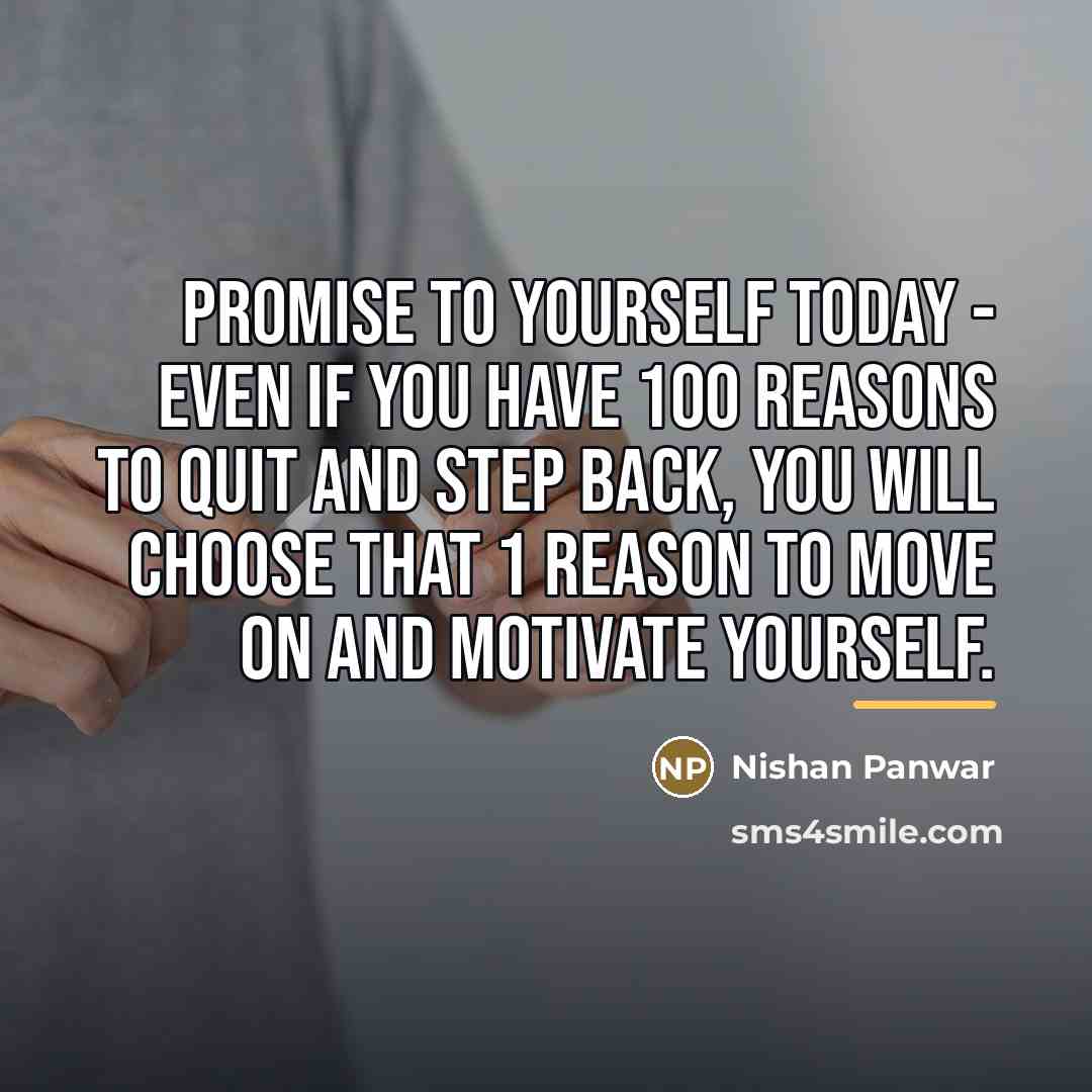 “Promise to Yourself Today - Even if you have 100…” quote by Nishan Panwar