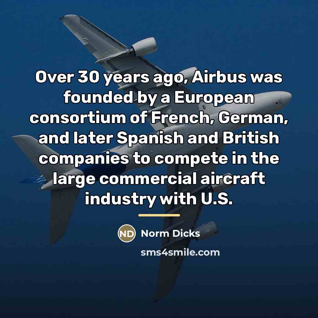 “Over 30 years ago, Airbus was founded by a European…” quote by Norm Dicks