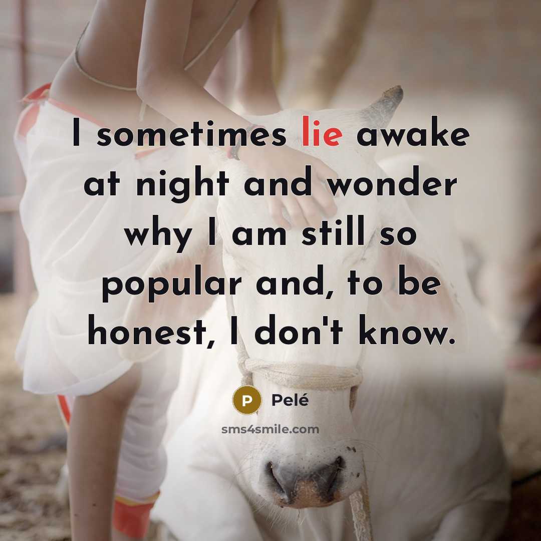 “I sometimes lie awake at night and wonder why I…” quote by Pele