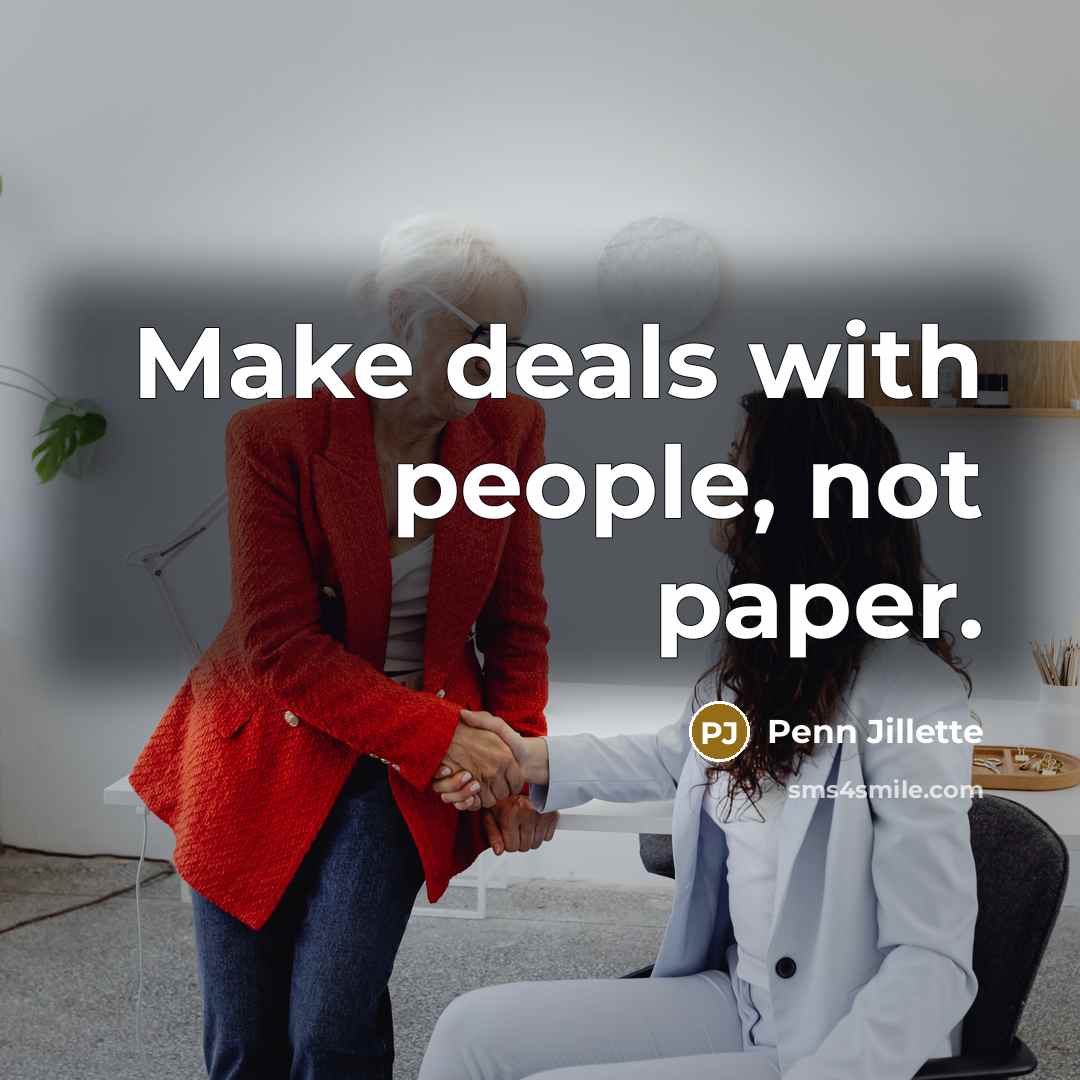 “Make deals with people, not paper.…” quote by Penn Jillette