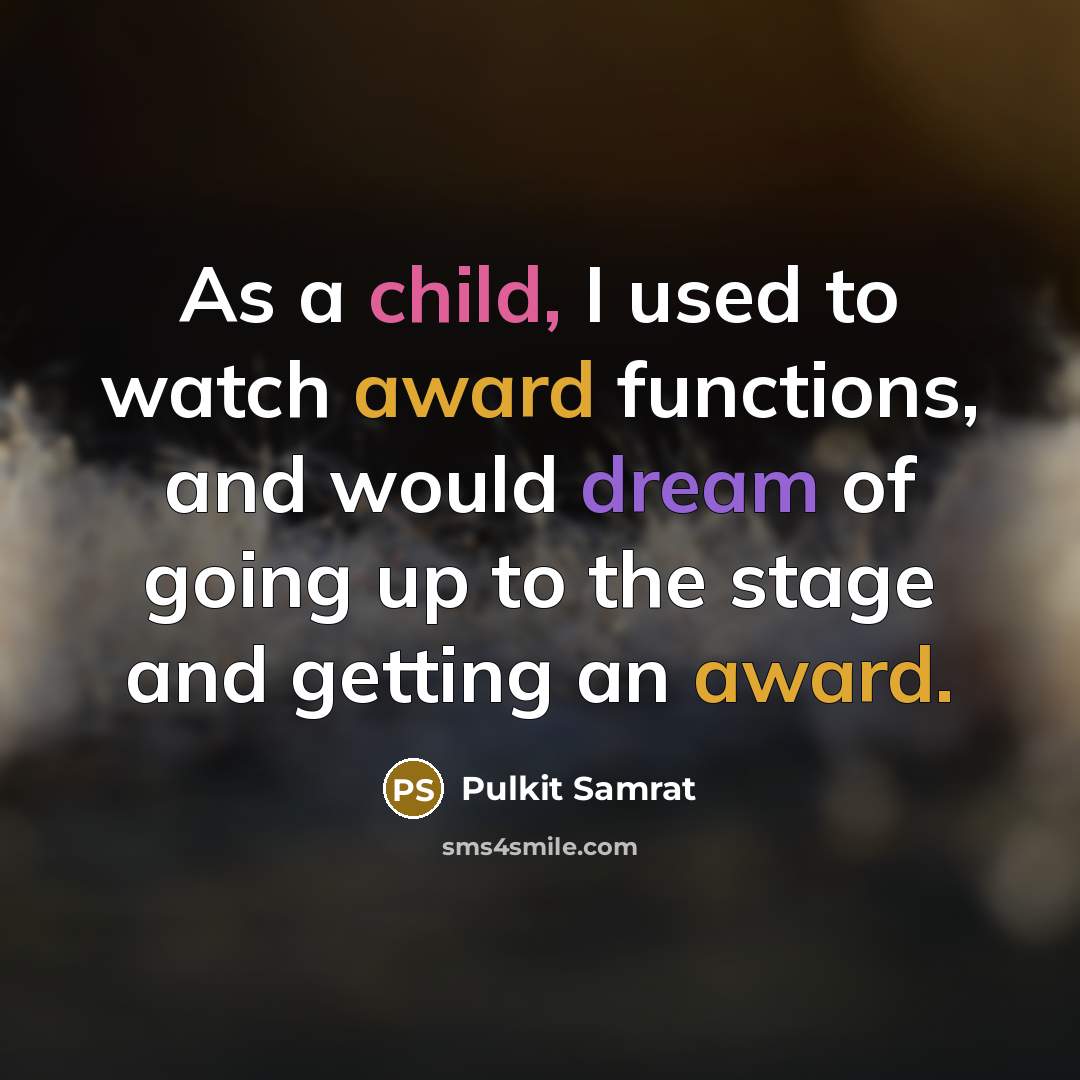 “As a child, I used to watch award functions, and…” quote by Pulkit Samrat