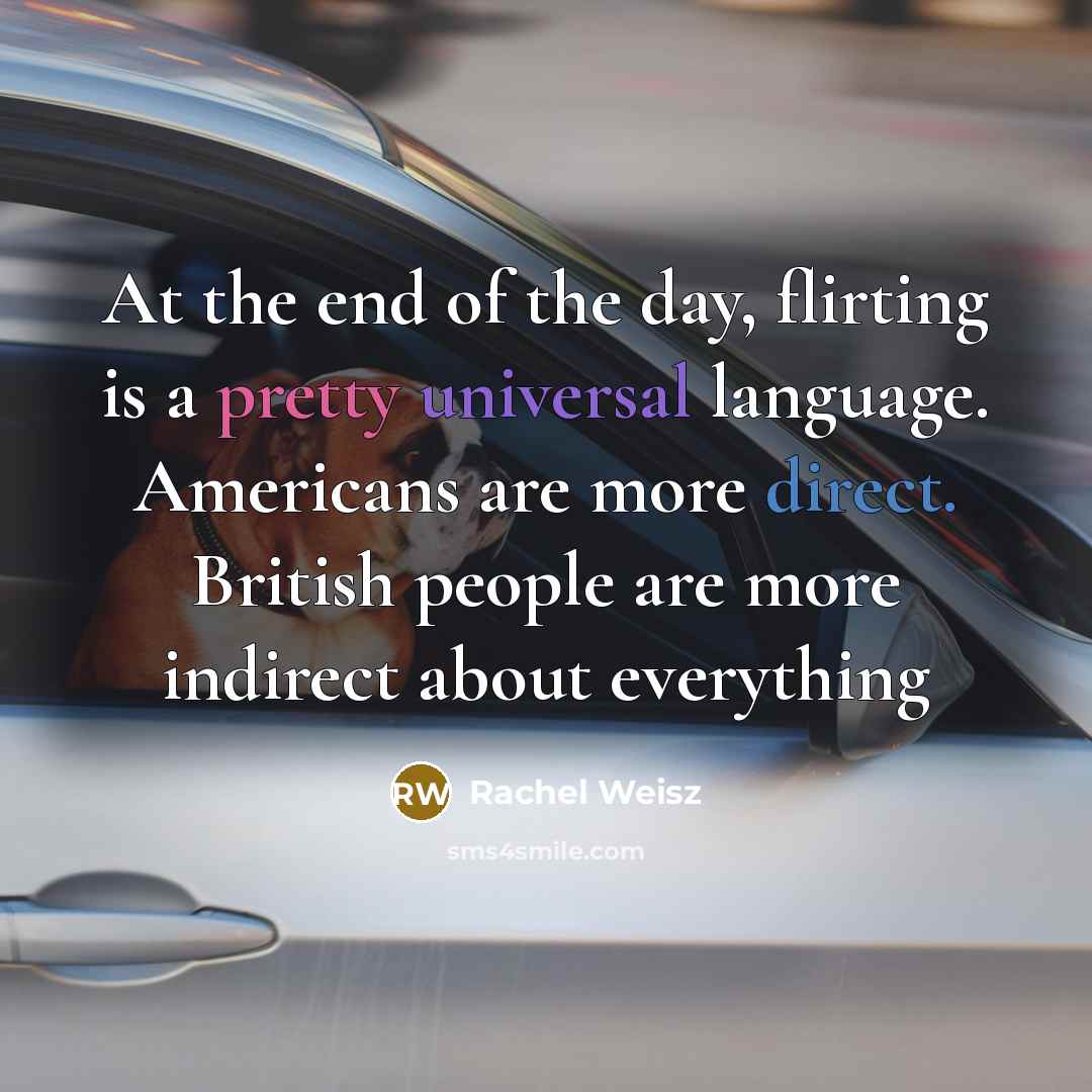 “At the end of the day, flirting is a pretty…” quote by Rachel Weisz
