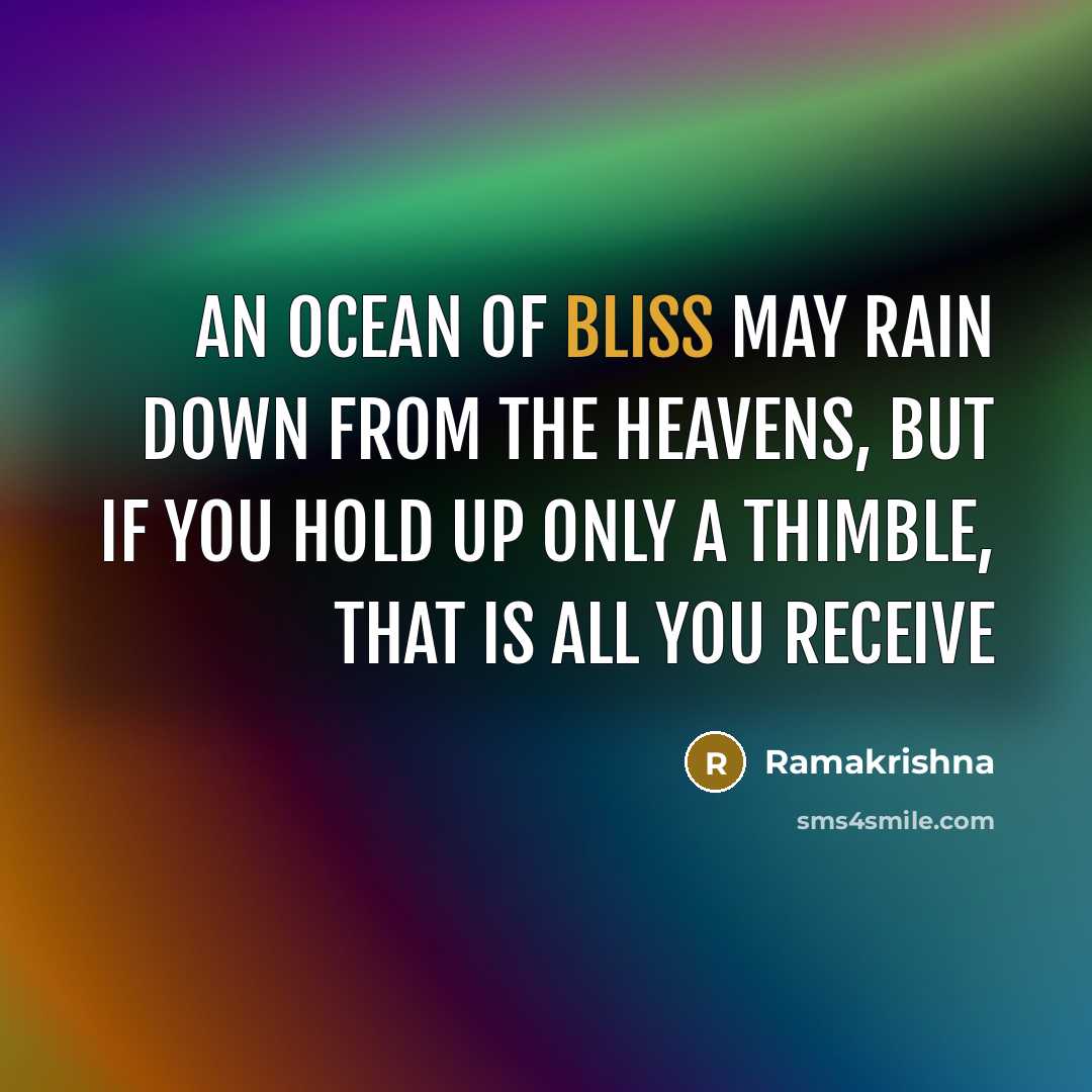 “An ocean of bliss may rain down from the heavens,…” quote by Ramakrishna