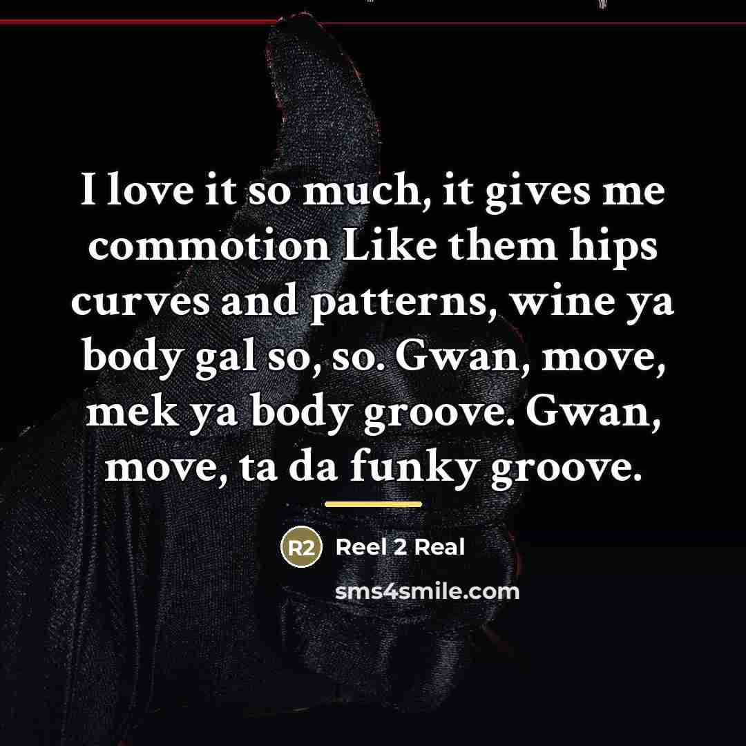 “I love it so much, it gives me commotion Like…” quote by Reel 2 Real