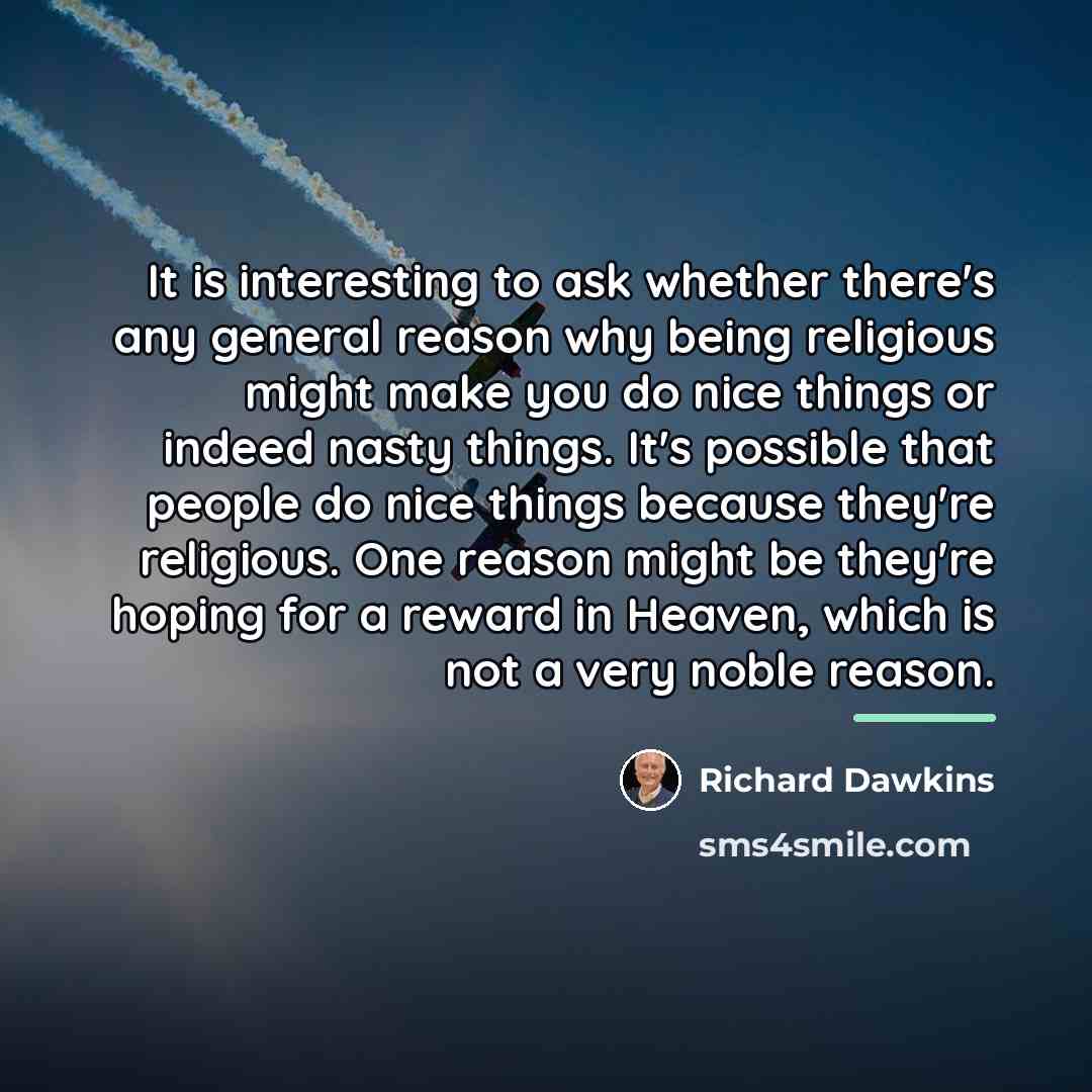 “It is interesting to ask whether there's any general reason…” quote by Richard Dawkins