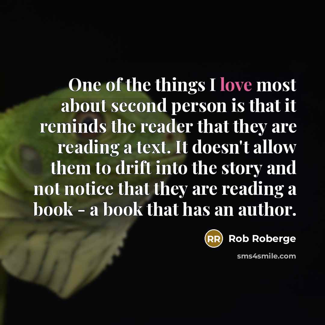 “One of the things I love most about second person…” quote by Rob Roberge