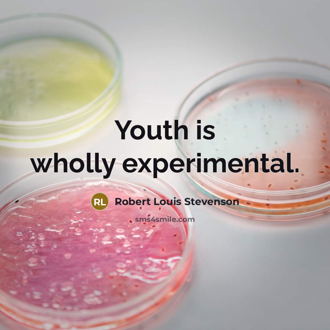 “Youth is wholly experimental.…” quote by Robert Louis Stevenson