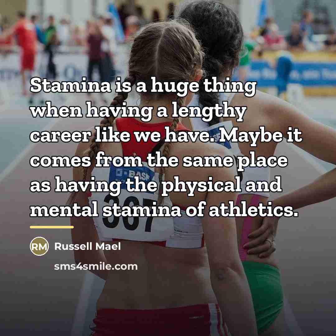 “Stamina is a huge thing when having a lengthy career…” quote by Russell Mael