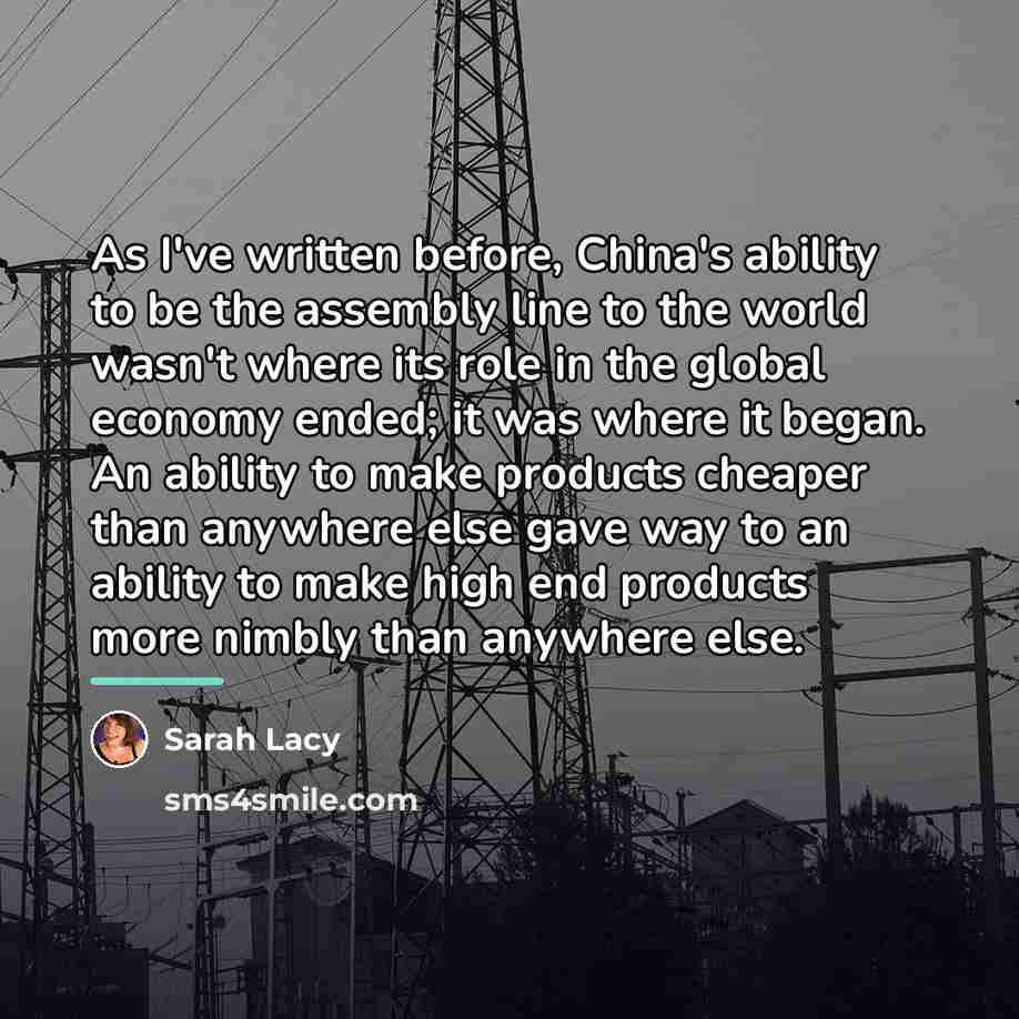 “As I've written before, China's ability to be the assembly…” quote by Sarah Lacy