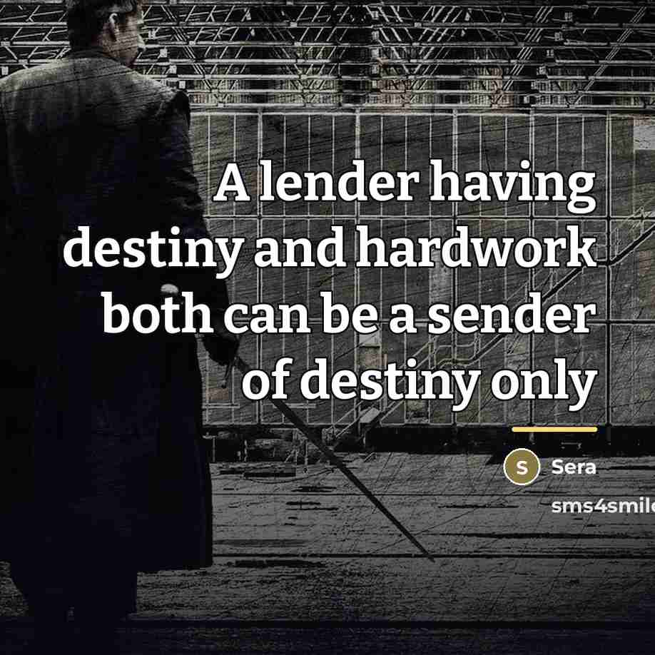“A lender having destiny and hardwork both can be a…” quote by Sera