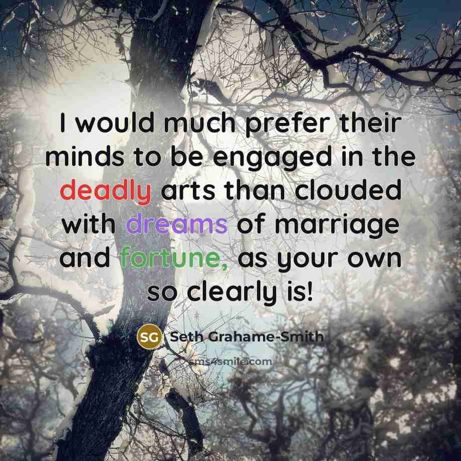 “I would much prefer their minds to be engaged in…” quote by Seth Grahame-Smith