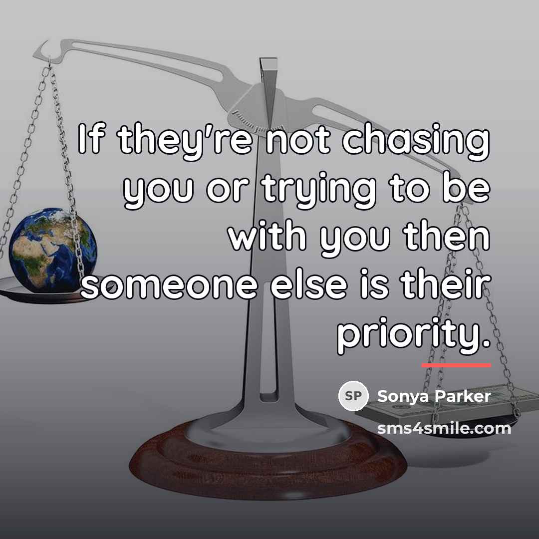 “If they're not chasing you or trying to be with…” quote by Sonya Parker