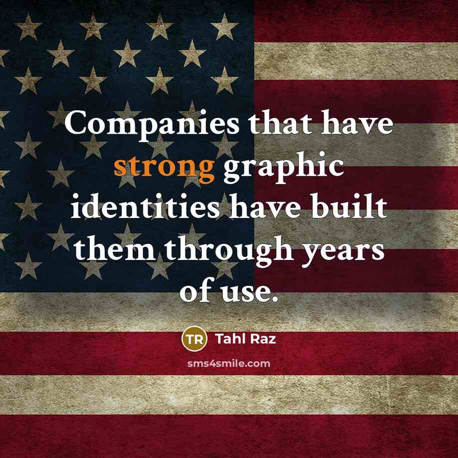 “Companies that have strong graphic identities have built them through…” quote by Tahl Raz