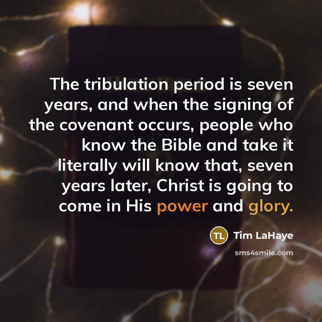 “The tribulation period is seven years, and when the signing…” quote by Tim LaHaye