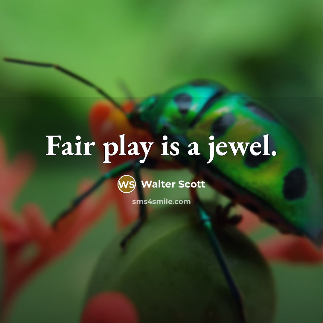 “Fair play is a jewel.…” quote by Walter Scott