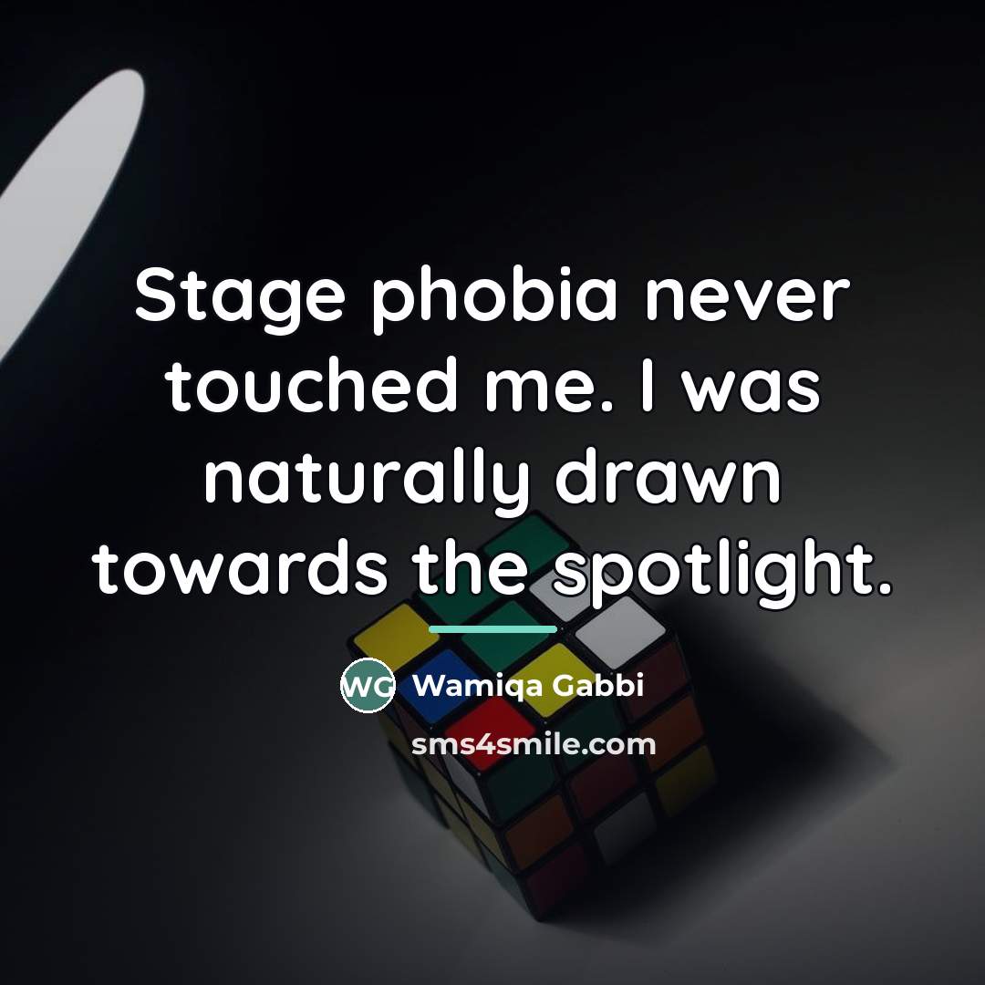 “Stage phobia never touched me. I was naturally drawn towards…” quote by Wamiqa Gabbi