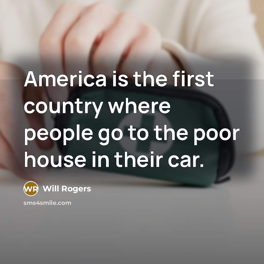 “America is the first country where people go to the…” quote by Will Rogers
