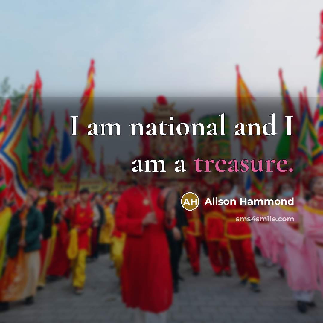 “I am national and I am a treasure.…” quote by Alison Hammond