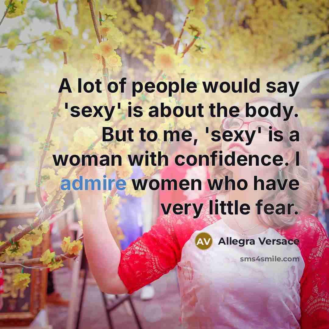 “A lot of people would say 'sexy' is about the…” quote by Allegra Versace