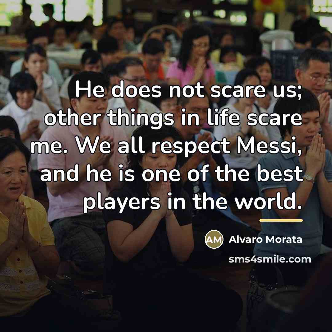 “He does not scare us; other things in life scare…” quote by Alvaro Morata