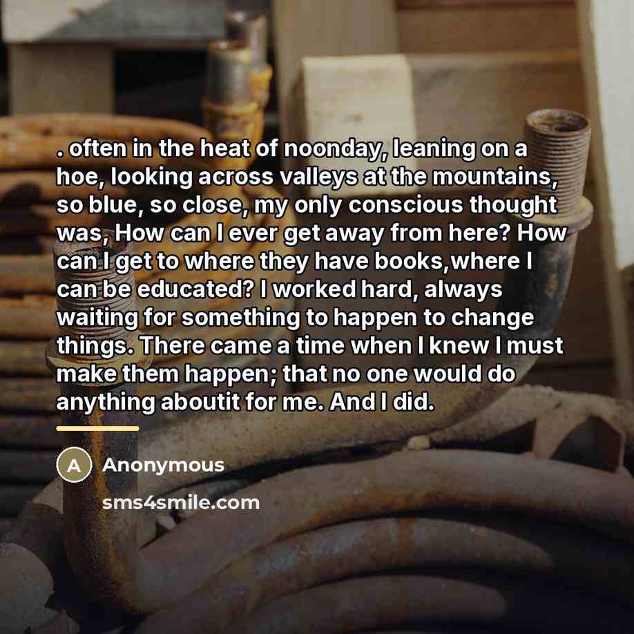 “. often in the heat of noonday, leaning on a…” quote by Anonymous