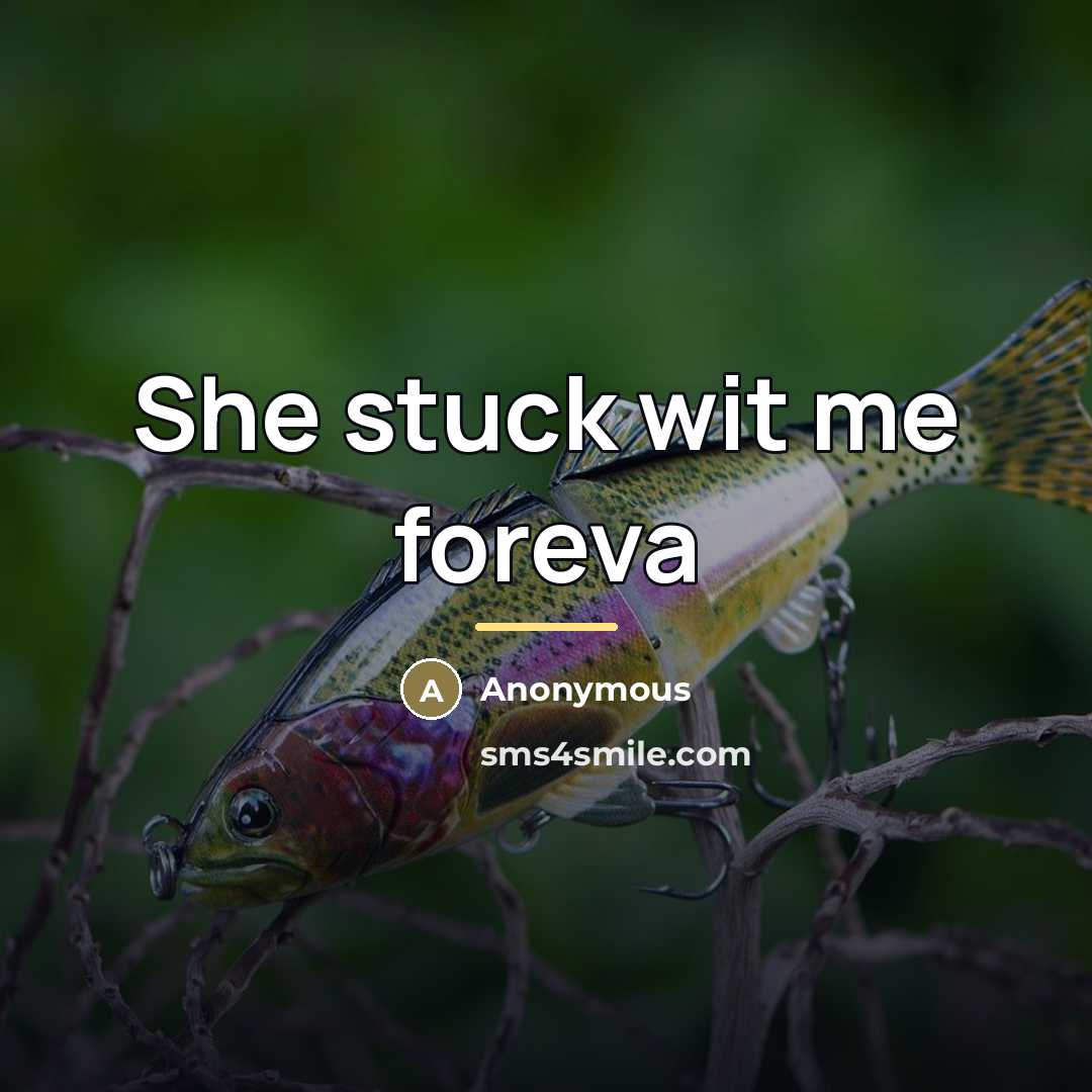“She stuck wit me foreva…” quote by Anonymous