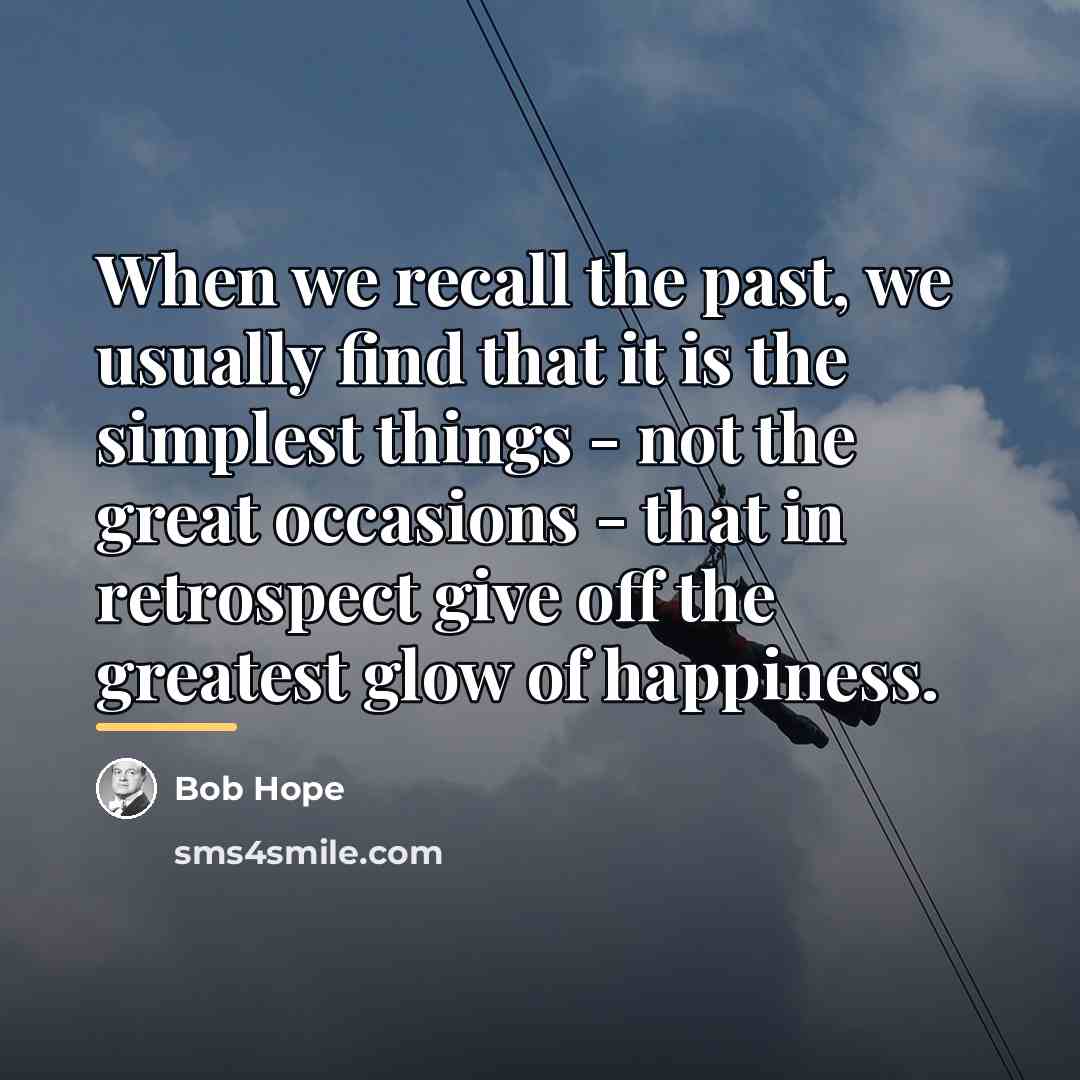 “When we recall the past, we usually find that it…” quote by Bob Hope