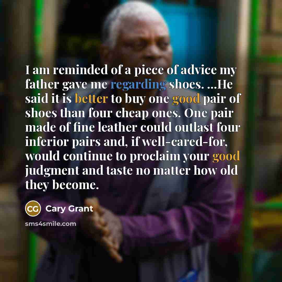 “I am reminded of a piece of advice my father…” quote by Cary Grant