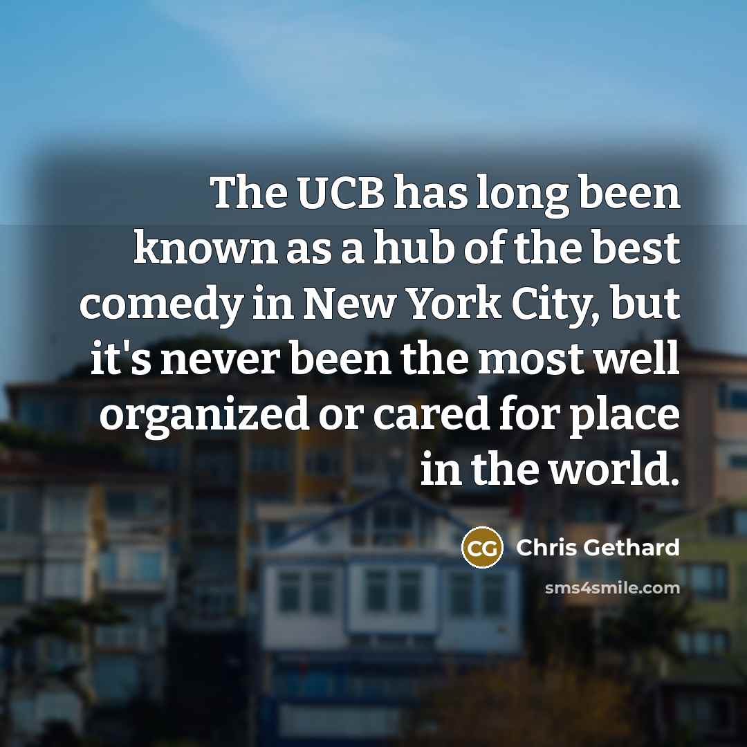 “The UCB has long been known as a hub of…” quote by Chris Gethard