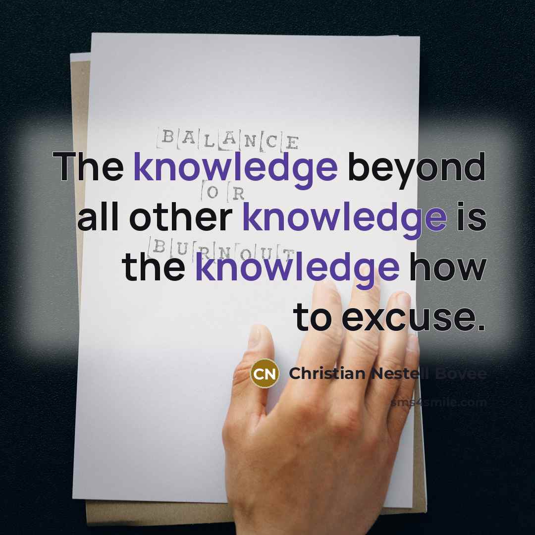 “The knowledge beyond all other knowledge is the knowledge how…” quote by Christian Nestell Bovee