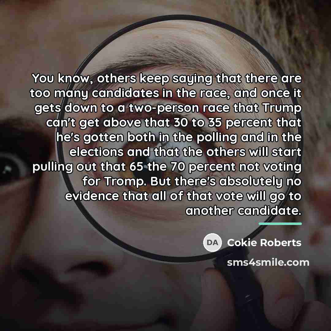 “You know, others keep saying that there are too many…” quote by Cokie Roberts