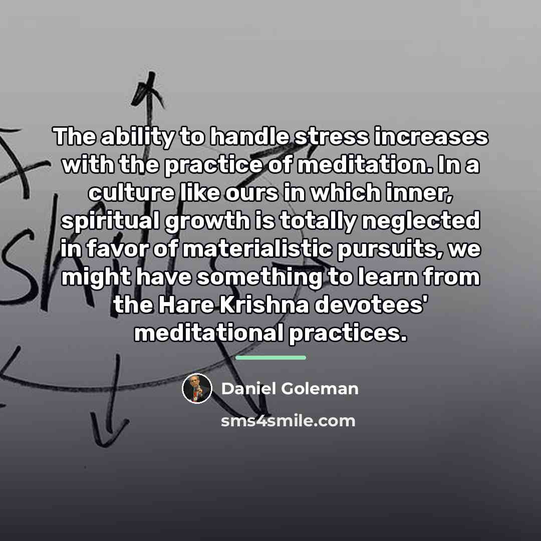 “The ability to handle stress increases with the practice of…” quote by Daniel Goleman