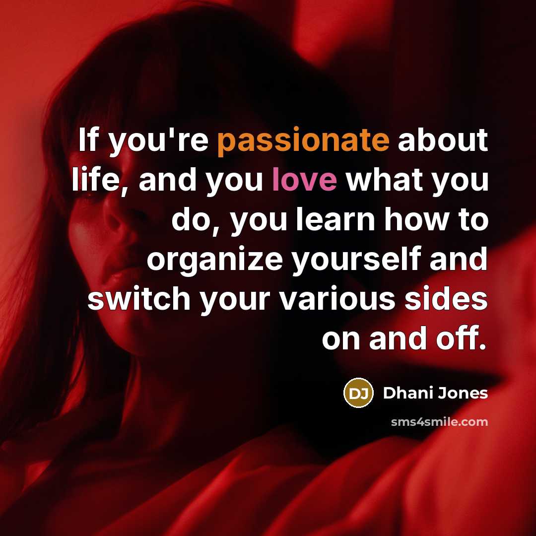“If you're passionate about life, and you love what you…” quote by Dhani Jones