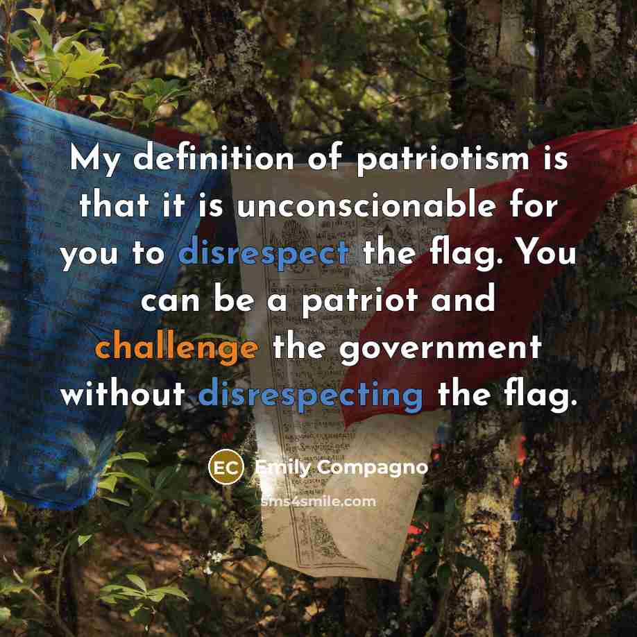 “My definition of patriotism is that it is unconscionable for…” quote by Emily Compagno