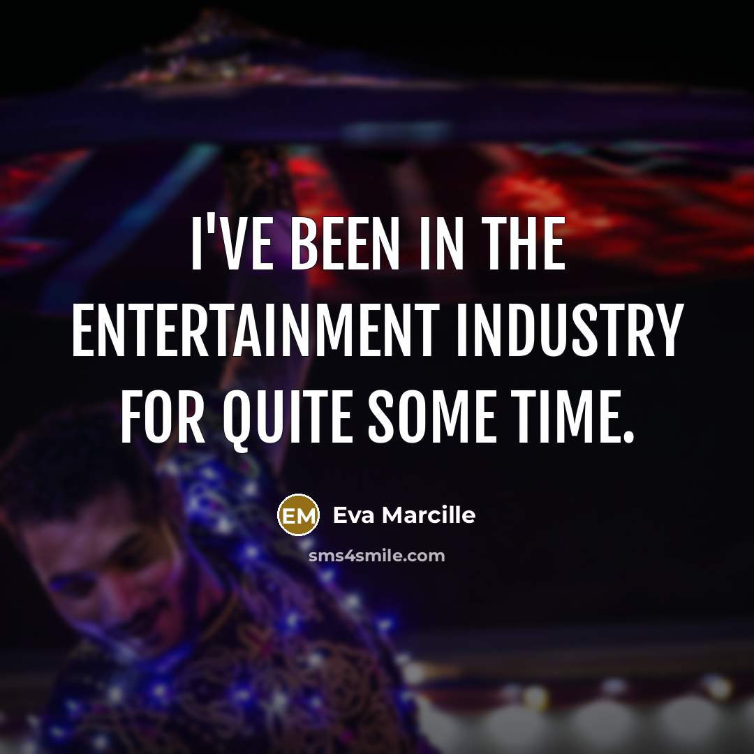 “I've been in the entertainment industry for quite some time.…” quote by Eva Marcille