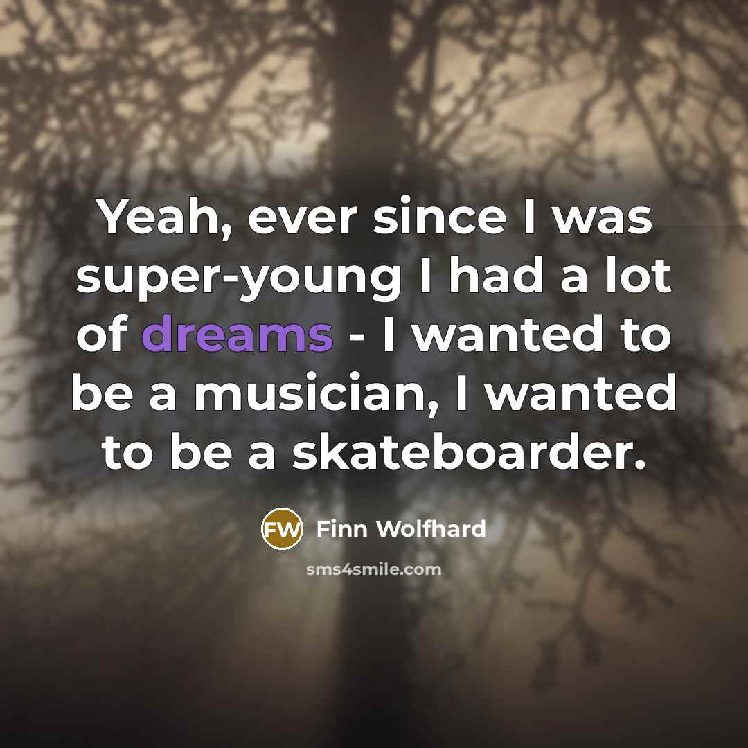 “Yeah, ever since I was super-young I had a lot…” quote by Finn Wolfhard