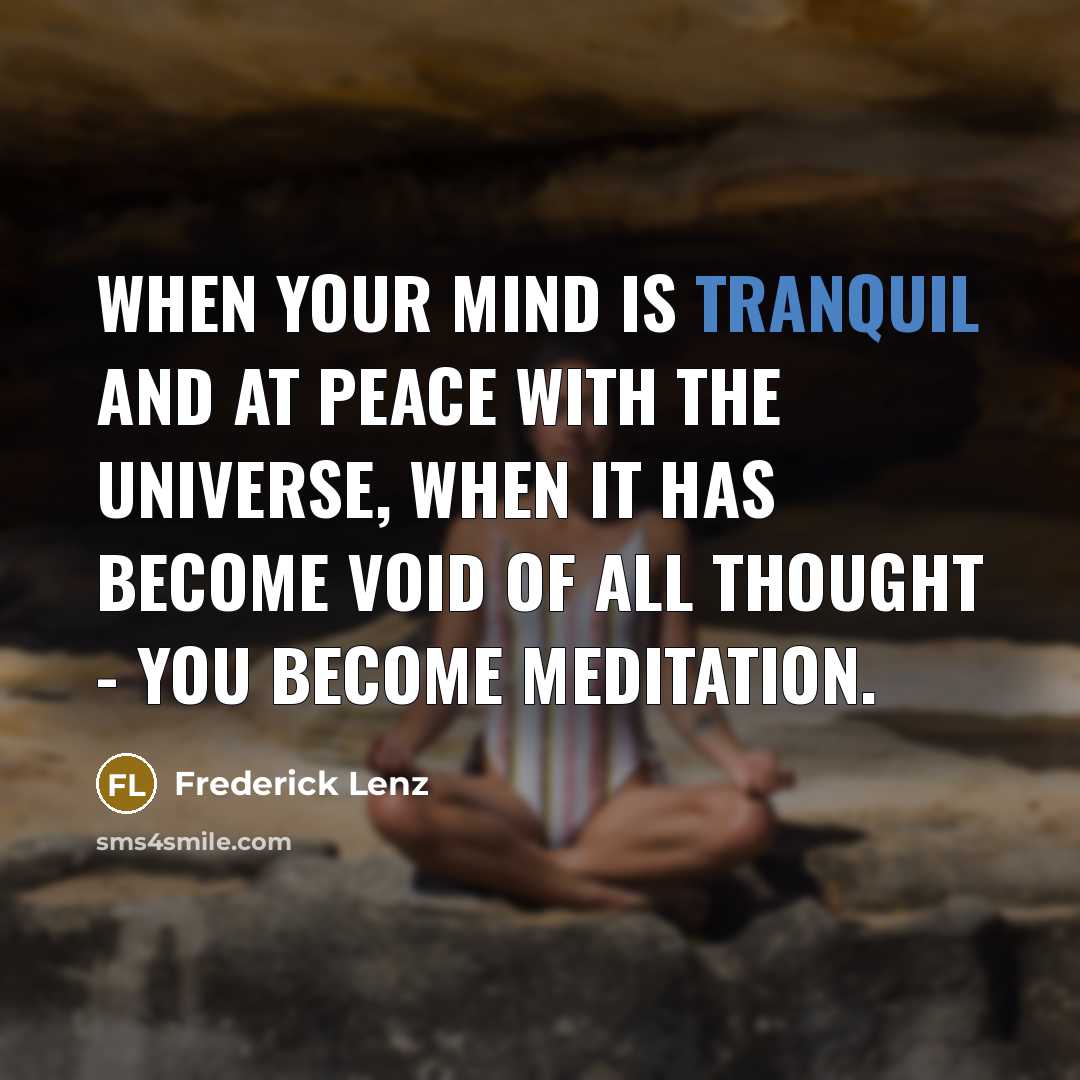 “When your mind is tranquil and at peace with the…” quote by Frederick Lenz