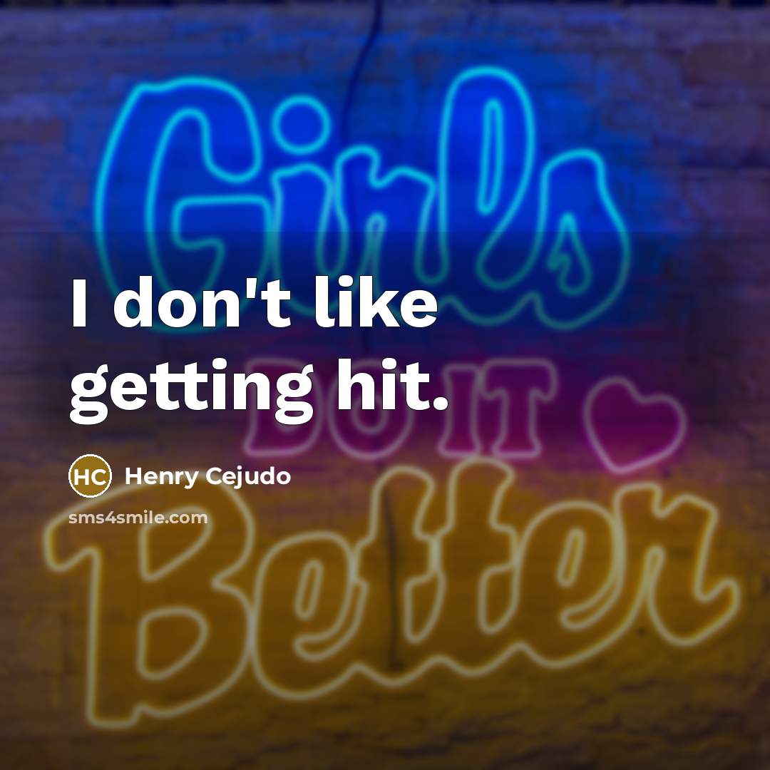 “I don't like getting hit.…” quote by Henry Cejudo