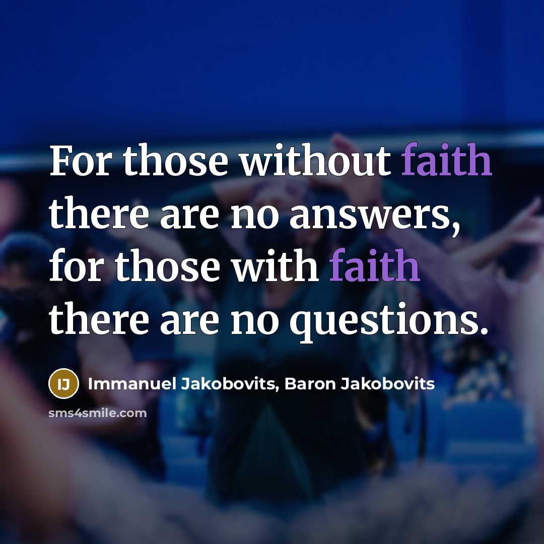 “For those without faith there are no answers, for those…” quote by Immanuel Jakobovits, Baron Jakobovits