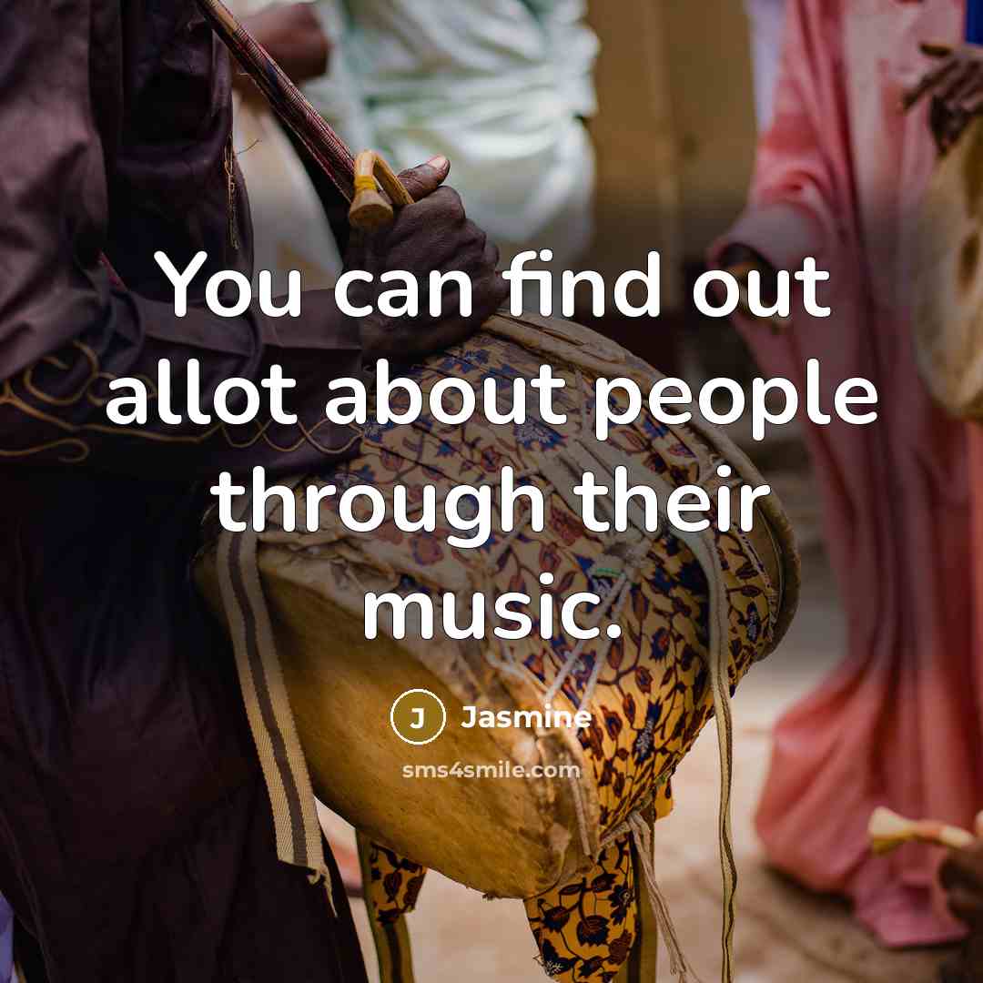“You can find out allot about people through their music.…” quote by Jasmine