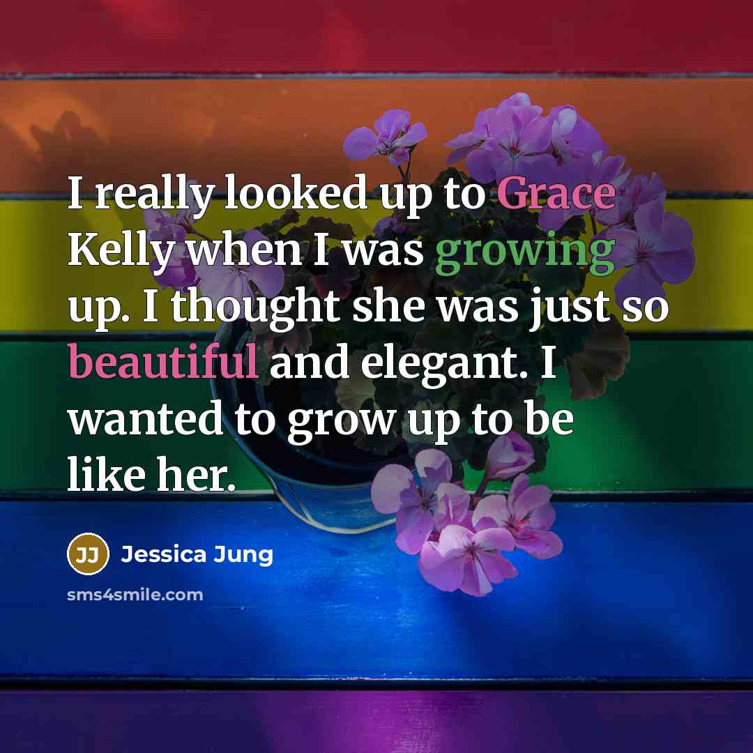 “I really looked up to Grace Kelly when I was…” quote by Jessica Jung