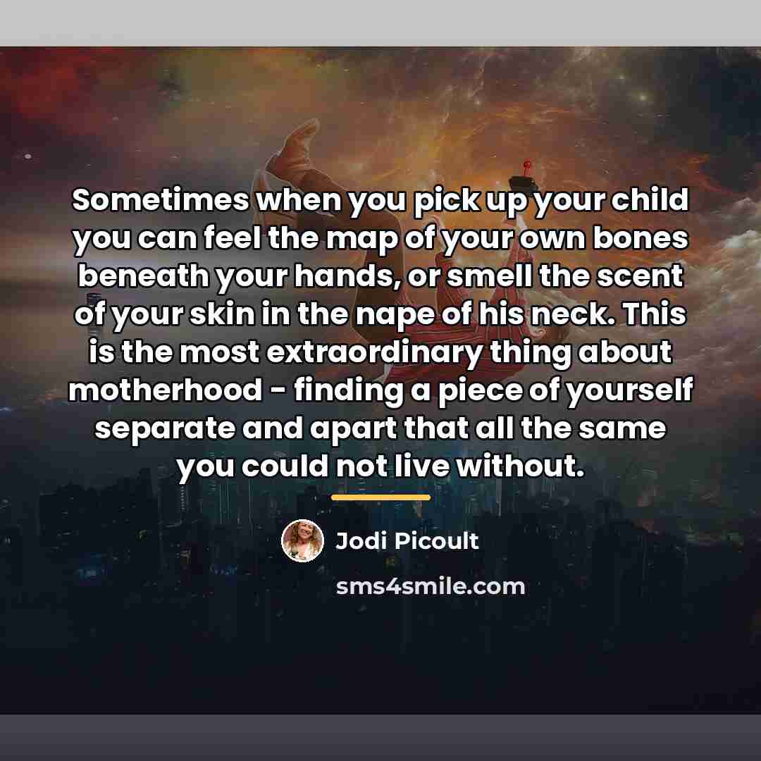 “Sometimes when you pick up your child you can feel…” quote by Jodi Picoult