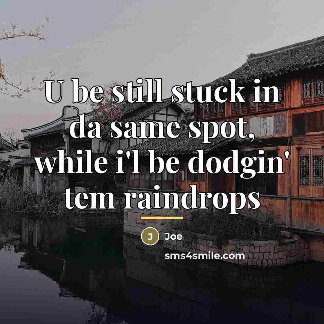 “U be still stuck in da same spot, while i'l…” quote by Joe