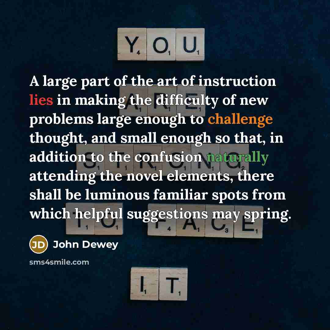 “A large part of the art of instruction lies in…” quote by John Dewey
