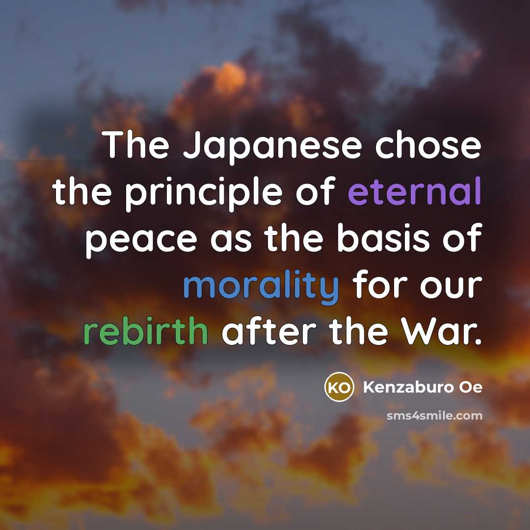 “The Japanese chose the principle of eternal peace as the…” quote by Kenzaburo Oe