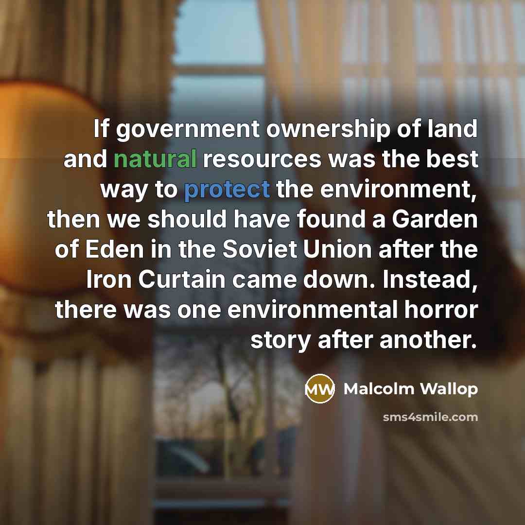 “If government ownership of land and natural resources was the…” quote by Malcolm Wallop